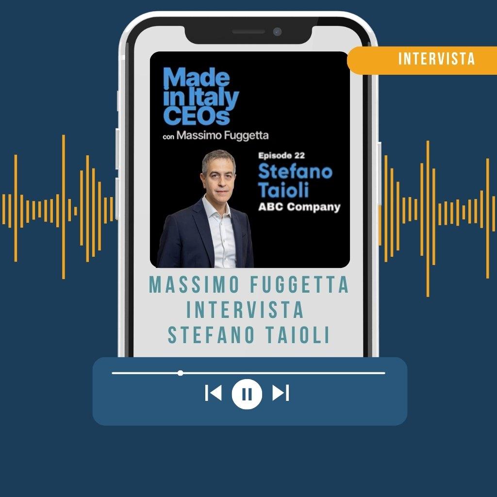 Il nostro AD Stefano Taioli ospite di “Made in Italy CEOs”
